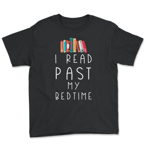 Funny I Read Past My Bedtime Book Lover Reading Bookworm design Youth - Black