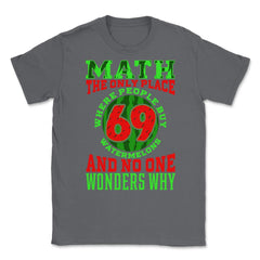 Math The Only Place Where People Buy 69 Watermelons design Unisex