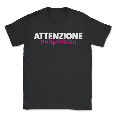 ATTENZIONE PICKPOCKET!!! Trendy Text Duo Design product - Unisex T-Shirt - Black
