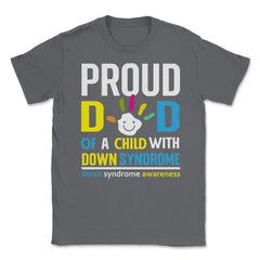 Proud Dad of a Child with Down Syndrome Awareness design Unisex - Smoke Grey