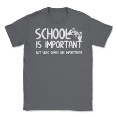 Funny School Is Important Video Games Importanter Gamer Gag design - Smoke Grey