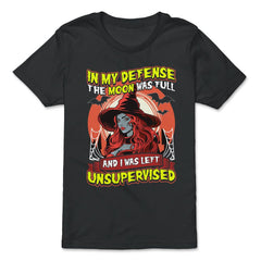 In my defense, the moon was full, & I was left Unsupervised print - Premium Youth Tee - Black
