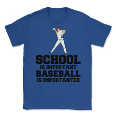 Funny Baseball Gag School Is Important Baseball Importanter graphic - Royal Blue