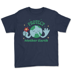 Protect Mother Earth Environmental Awareness Earth Day graphic Youth - Navy