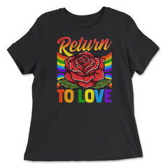 Gay Pride Return to Love Rose Gay Pride LGBT Grunge Distress design - Women's Relaxed Tee - Black