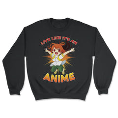 Excited Anime Girl Live Like It's An Anime Quote Print print - Unisex Sweatshirt - Black