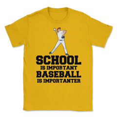 Funny Baseball Gag School Is Important Baseball Importanter graphic - Gold