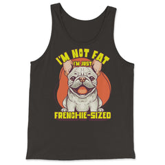 French Bulldog I’m Not Fat I’m Just Frenchie-Sized design - Tank Top - Black