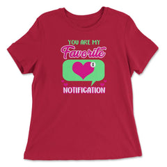 Valentine's Day You are My Favorite Notification Social Icon graphic - Women's Relaxed Tee - Red