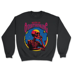 Gothic Death by Overthinking Funny Skeleton Thinking design - Unisex Sweatshirt - Black