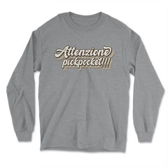 ATTENZIONE PICKPOCKET!!! Trendy Retro 70’s Text Style design - Long Sleeve T-Shirt - Grey Heather