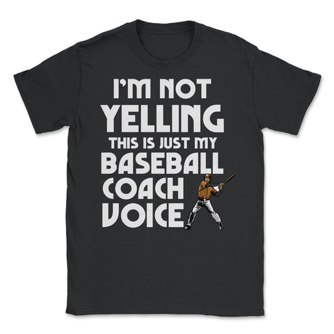 Funny Baseball Lover I'm Not Yelling Baseball Coach Voice graphic - Black