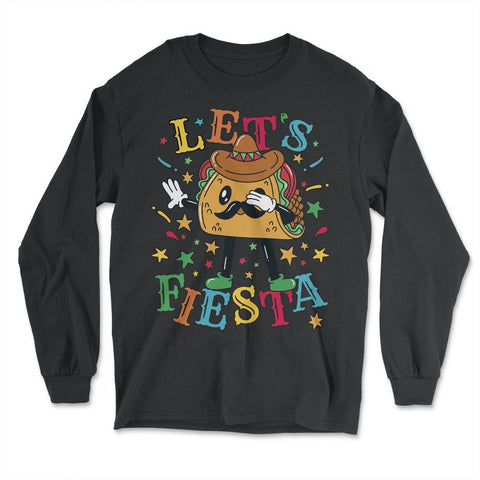 Let's Fiesta Taco Dabbing Cinco De Mayo Mexican Party product - Long Sleeve T-Shirt - Black
