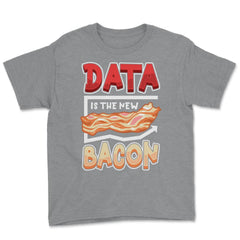 Data Is the New Bacon Funny Data Scientists & Data Analysis design - Grey Heather