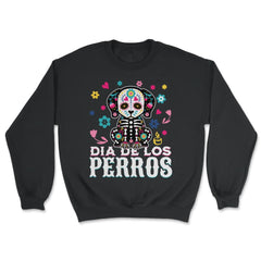 Dia De Los Perros Quote Sugar Skull Dog Lover Graphic graphic - Unisex Sweatshirt - Black