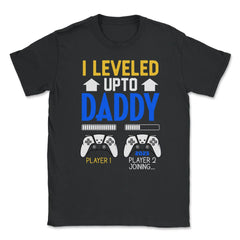 Funny Dad Leveled Up to Daddy Gamer Soon To Be Daddy graphic Unisex - Black