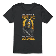 Your Words Mean Nothing Your Actions Speak Volumes Grim print - Premium Youth Tee - Black