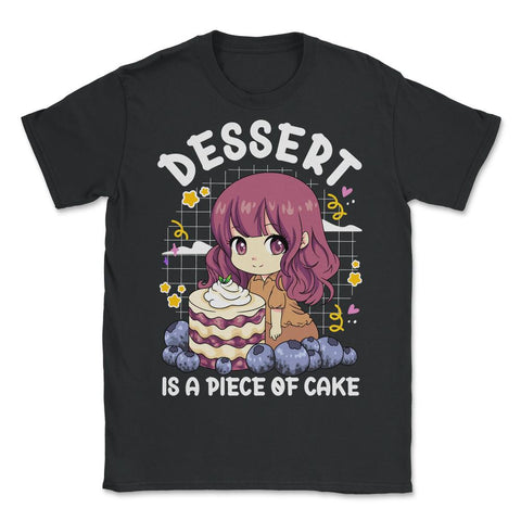 Anime Chibi Dessert Print - Dessert is a piece of cake product - Unisex T-Shirt - Black