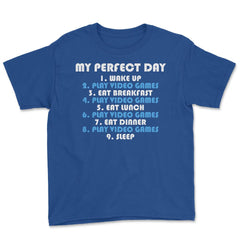 Funny Gamer Perfect Day Wake Up Play Video Games Humor product Youth - Royal Blue