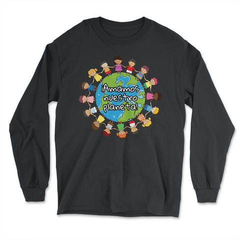 Happy Earth Day for Kids Around the World graphic - Long Sleeve T-Shirt - Black