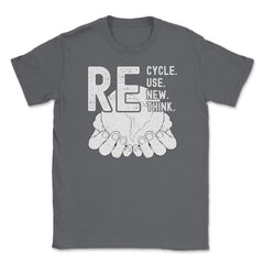 Recycle Reuse Renew Rethink Earth Day Environmental product Unisex - Smoke Grey