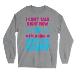 Lunch Lady I Can’t Talk Right Now I’m Doing Lunch Lady Stuff graphic - Long Sleeve T-Shirt - Grey Heather