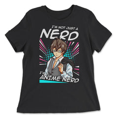 Anime Nerd Quote - I'm Not Just A Nerd, I'm An Anime Nerd product - Women's Relaxed Tee - Black