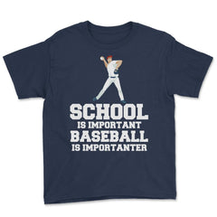 Funny Baseball Gag School Is Important Baseball Importanter product - Navy