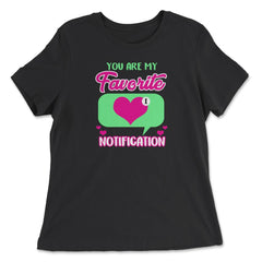 Valentine's Day You are My Favorite Notification Social Icon graphic - Women's Relaxed Tee - Black