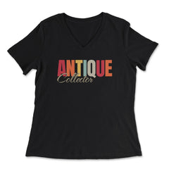 Antiques Collecting Color Lettering for Antique Collector product - Women's V-Neck Tee - Black