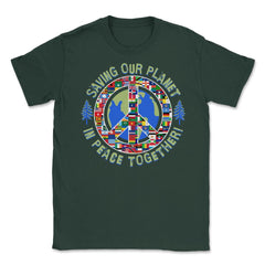 Saving Our Planet in Peace Together! Earth Day product Unisex T-Shirt - Forest Green