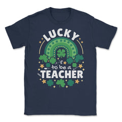 Lucky To Be a Teacher St Patrick’s Day Boho Rainbow print Unisex - Navy