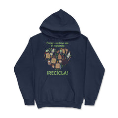 RECYCLE! Because we don't have another planet print - Hoodie - Navy