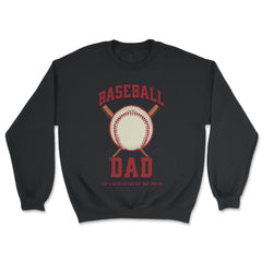 Baseball Dad Like a Regular Dad but Way Cooler Baseball Dad product - Unisex Sweatshirt - Black