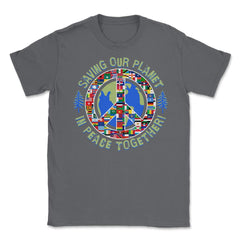Saving Our Planet in Peace Together! Earth Day product Unisex T-Shirt - Smoke Grey