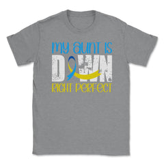 My Aunt is Downright Perfect Down Syndrome Awareness print Unisex - Grey Heather