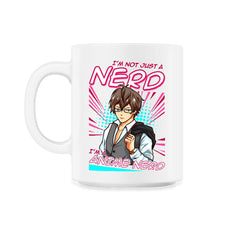 Anime Nerd Quote - I'm Not Just A Nerd, I'm An Anime Nerd print - 11oz Mug - White
