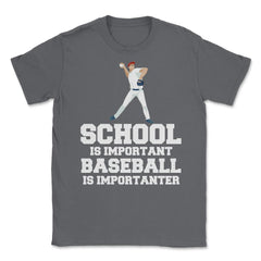 Funny Baseball Gag School Is Important Baseball Importanter product - Smoke Grey