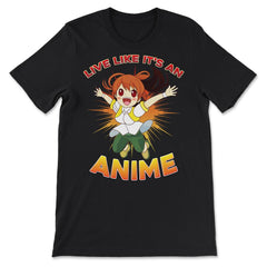 Excited Anime Girl Live Like It's An Anime Quote Print print - Premium Unisex T-Shirt - Black