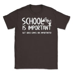 Funny School Is Important Video Games Importanter Gamer Gag design - Brown