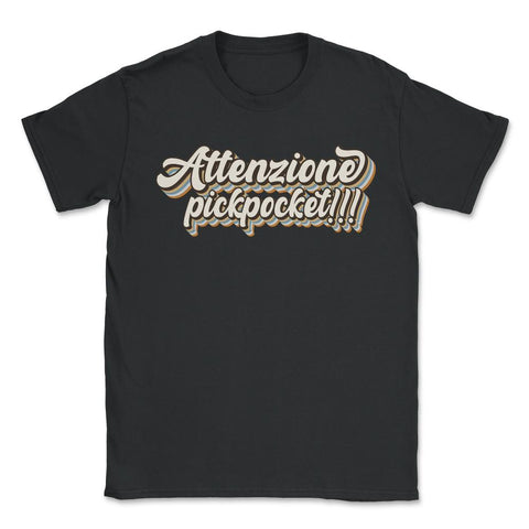 ATTENZIONE PICKPOCKET!!! Trendy Retro 70’s Text Style design - Unisex T-Shirt - Black