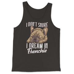 French Bulldog I Don’t Snore I Dream in Frenchie product - Tank Top - Black