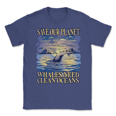 Save Our Planet Whales Need Clean Oceans Earth Day graphic Unisex - Purple