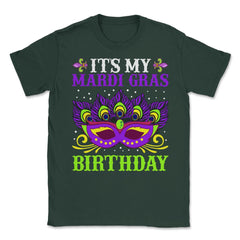 It’s My Mardi Gras Birthday Funny Mardi Gras Mask graphic Unisex - Forest Green