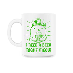 I Need a Beer Right Meow St Patrick's Day Hilarious Cat Pun design - 11oz Mug - White