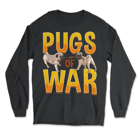 Funny Pug of War Pun Tug of War Dog product - Long Sleeve T-Shirt - Black