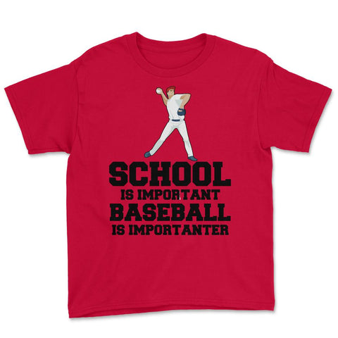 Funny Baseball Gag School Is Important Baseball Importanter graphic - Red