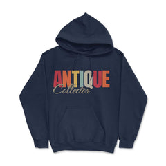 Antiques Collecting Color Lettering for Antique Collector product - Hoodie - Navy