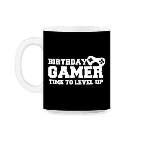 Funny Birthday Gamer Time To Level Up Gaming Lover Humor product 11oz - Black on White