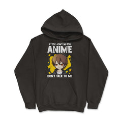 Anime Obsessed "Don't Talk To Me" Quote Design design - Hoodie - Black